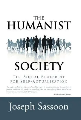 Humanistická spoločnosť: Spoločenský plán sebarealizácie - The Humanist Society: The Social Blueprint for Self-Actualization