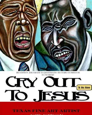 Softback 3. vydanie knihy Cry Out To Jesus 150 rokov slobody uctievania: A Tribute to Juneteenth's Sesquicentennial - Softback 3rd Edition of Cry Out To Jesus 150 Years of Freedom to Worship: A Tribute to Juneteenth's Sesquicentennial