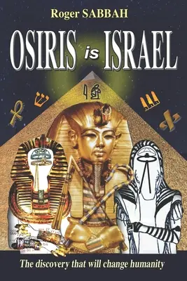 Osiris je Izrael: Objav, ktorý zmení ľudstvo - Osiris Is Israel: The discovery that will change humanity