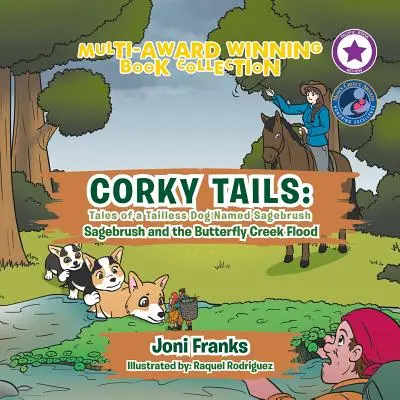 Corky Tails: Sagebrush: príbehy bezchvostého psa menom Sagebrush: Sagebrush and Butterfly Creek Flood - Corky Tails: Tales of a Tailless Dog Named Sagebrush: Sagebrush and the Butterfly Creek Flood