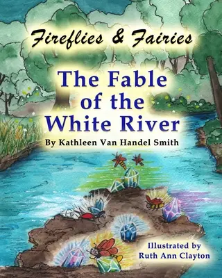 Svetlušky a víly Bájka o Bielej rieke - Fireflies & Fairies The Fable of the White River