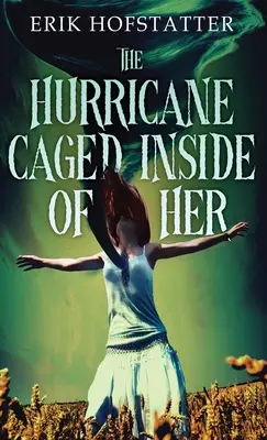 Hurikán v klietke - The Hurricane Caged Inside of Her