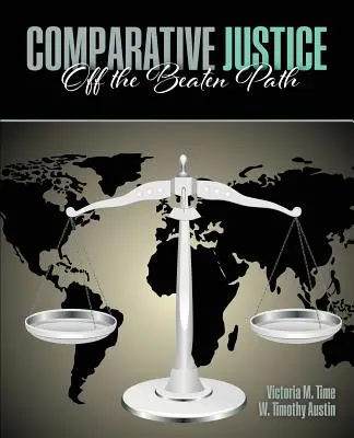 Porovnávacia spravodlivosť: Vydanie: Mimo vychodených ciest - Comparative Justice: Off the Beaten Path