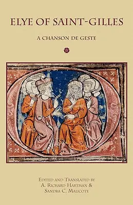 Elye zo Saint-Gilles: Chanson de Geste - Elye of Saint-Gilles: A Chanson de Geste
