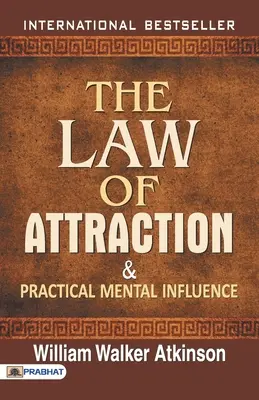 Zákon príťažlivosti a praktické mentálne ovplyvňovanie - The Law of Attraction and Practical Mental Influence
