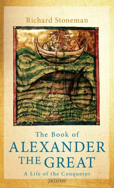 Kniha o Alexandrovi Veľkom: Život dobyvateľa - The Book of Alexander the Great: A Life of the Conqueror
