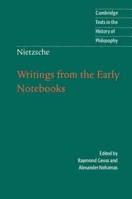 Nietzsche: Nietzscheho dielo: spisy z raných zošitov - Nietzsche: Writings from the Early Notebooks