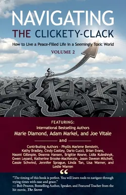Navigácia v klikaní: Ako žiť pokojný život v zdanlivo toxickom svete, 2. diel - Navigating the Clickety-Clack: How to Live a Peace-Filled Life in a Seemingly Toxic World, Volume 2