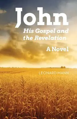Ján: jeho evanjelium a Zjavenie - John: His Gospel And The Revelation