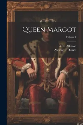 Kráľovná Margot; 1. diel - Queen Margot; Volume 1