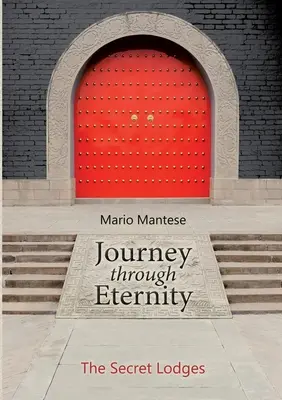 Cesta cez večnosť: Tajné lóže - Journey through Eternity: The Secret Lodges