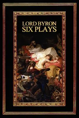 Lord Byron: Šesť hier - Lord Byron: Six Plays