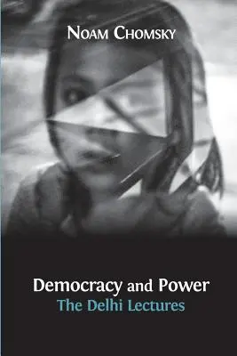 Demokracia a moc: prednášky v Dillí (autorsky schválené vydanie) - Democracy and Power: The Delhi Lectures (author-approved edition)