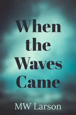 Keď prišli vlny - When the Waves Came