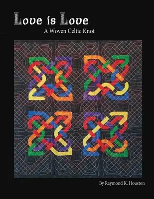 Láska je láska: Tkaný keltský uzol - Love is Love: A Woven Celtic Knot
