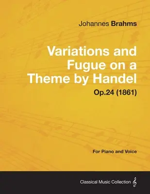 Variácie a fúga na Händelovu tému - pre sólový klavír op. 24 (1861) - Variations and Fugue on a Theme by Handel - For Solo Piano Op.24 (1861)