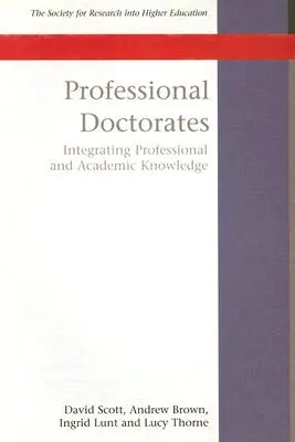 Profesijné doktoráty: Integrácia akademických a odborných znalostí - Professional Doctorates: Integrating Academic and Professional Knowledge