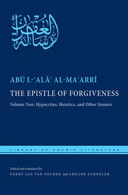 List o odpustení, druhý diel: Alebo odpustenie na vstup do záhrady: pokrytci, kacíri a iní hriešnici - The Epistle of Forgiveness, Volume Two: Or, a Pardon to Enter the Garden: Hypocrites, Heretics, and Other Sinners
