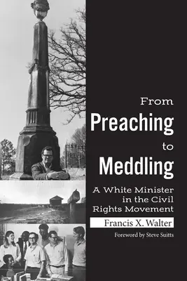 Od kázania k zasahovaniu: Biely minister v hnutí za občianske práva - From Preaching to Meddling: A White Minister in the Civil Rights Movement