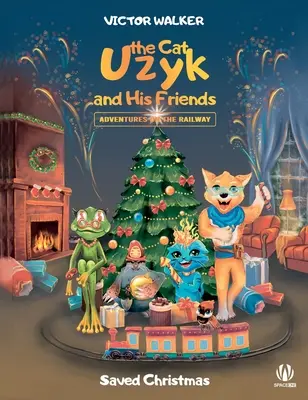 Kocúr Uzyk a jeho priatelia. Dobrodružstvá na železnici. Zachránené Vianoce - Uzyk the Cat and His Friends. Adventures on the Railway. Saved Christmas