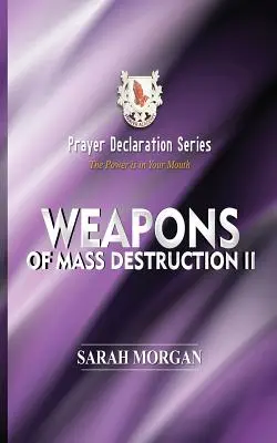 Séria Modlitebná deklarácia: Zbrane hromadného ničenia II - Prayer Declaration Series: Weapons of Mass Destruction II