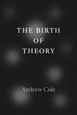 Zrod teórie - The Birth of Theory