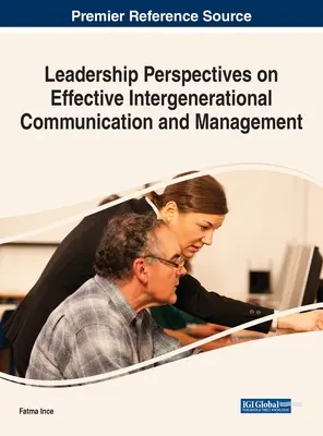 Perspektívy vedenia efektívnej medzigeneračnej komunikácie a riadenia - Leadership Perspectives on Effective Intergenerational Communication and Management