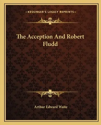 Prijatie a Robert Fludd - The Acception And Robert Fludd