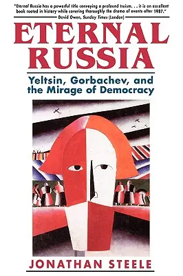 Večné Rusko: Jeľcin, Gorbačov a ilúzia demokracie - Eternal Russia: Yeltsin, Gorbachev, and the Mirage of Democracy