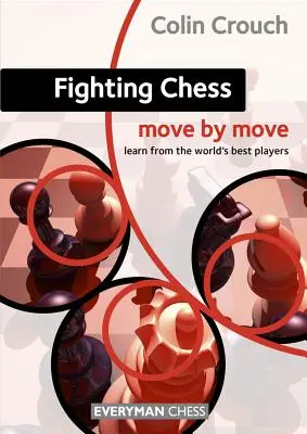 Bojový šach: Šachy: ťah po ťahu - Fighting Chess: Move by Move