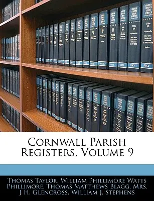Cornwallské farské registre, zväzok 9 - Cornwall Parish Registers, Volume 9
