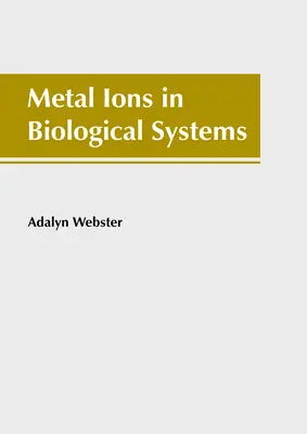 Ióny kovov v biologických systémoch - Metal Ions in Biological Systems