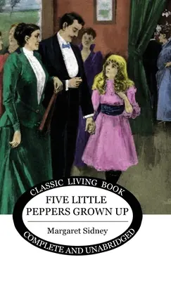 Päť malých papričiek vyrástlo - Five Little Peppers Grown Up