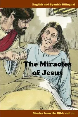 Ježišove zázraky: Anglicky a španielsky dvojjazyčne - The Miracles of Jesus: English and Spanish Bilingual