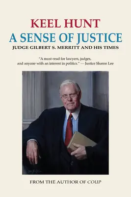 Zmysel pre spravodlivosť: Merritt a jeho doba - A Sense of Justice: Judge Gilbert S. Merritt and His Times