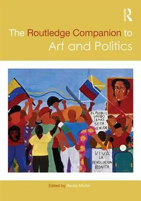 The Routledge Companion to Art and Politics