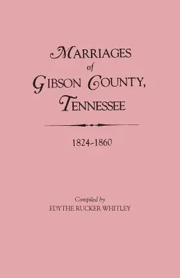 Manželstvá okresu Gibson, Tennessee, 1824-1860 - Marriages of Gibson County, Tennessee, 1824-1860