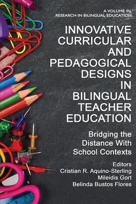 Inovatívne kurikulárne a pedagogické návrhy v bilingválnom vzdelávaní učiteľov: Preklenutie vzdialenosti so školským kontextom - Innovative Curricular and Pedagogical Designs in Bilingual Teacher Education: Bridging the Distance with School Contexts