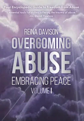 Prekonanie zneužívania v objatí pokoja I. zväzok - Overcoming Abuse Embracing Peace Vol I