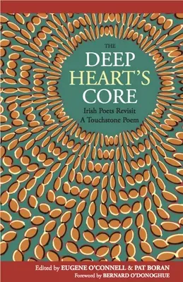Hlboké jadro srdca: írski básnici prehodnocujú báseň, ktorá sa stala základom ich tvorby - The Deep Heart's Core: Irish Poets Revisit a Touchstone Poem