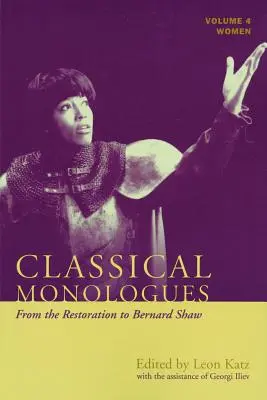 Klasické monológy: Ženy: Od reštaurácie po Bernarda Shawa (od 80. rokov 16. storočia po 40. roky 20. storočia), zväzok 4 - Classical Monologues: Women: From the Restoration to Bernard Shaw (1680s to 1940s), Volume 4
