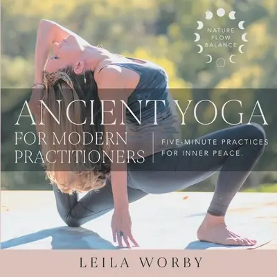 Staroveká joga pre moderných praktizujúcich - Ancient Yoga For Modern Practitioners