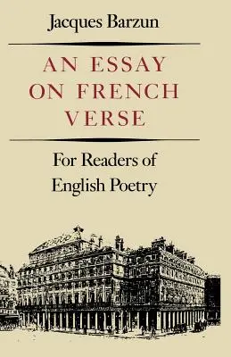 Esej o francúzskom verši: Pre čitateľov anglickej poézie - Essay on French Verse: For Readers of English Poetry