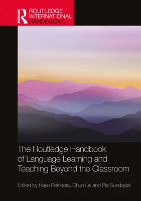 Routledge Handbook of Language Learning and Teaching Beyond the Classroom - The Routledge Handbook of Language Learning and Teaching Beyond the Classroom
