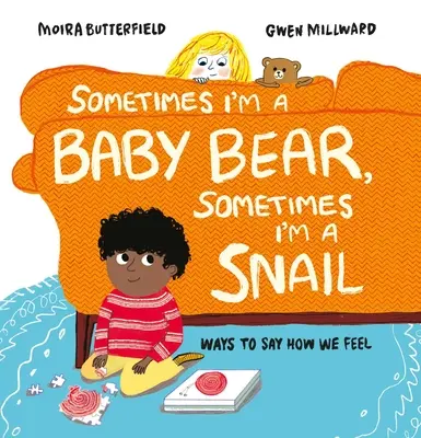 Niekedy som medvedík, inokedy slimák: Spôsoby, ako povedať, ako sa cítime - Sometimes I'm a Baby Bear, Sometimes I'm a Snail: Ways to Say How We Feel