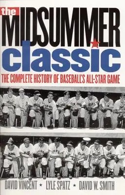 The Midsummer Classic: Kompletná história baseballového zápasu hviezd - The Midsummer Classic: The Complete History of Baseball's All-Star Game