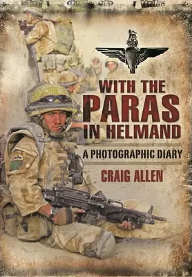 S paras v Helmande: Fotografický denník - With the Paras in Helmand: A Photographic Diary