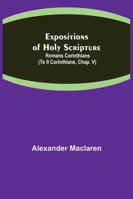 Výklady Svätého písma: Korinťanom (K II Korinťanom, kap. V) - Expositions of Holy Scripture: Romans Corinthians (To II Corinthians, Chap. V)