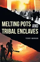 Taviace kotly a kmeňové enklávy - Melting Pots and Tribal Enclaves