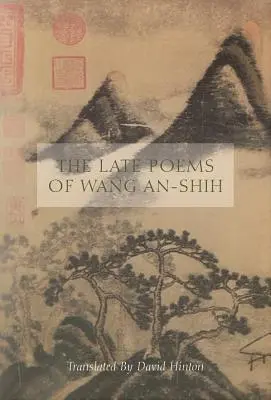 Neskoré básne Wang An-Šiho - The Late Poems of Wang An-Shih